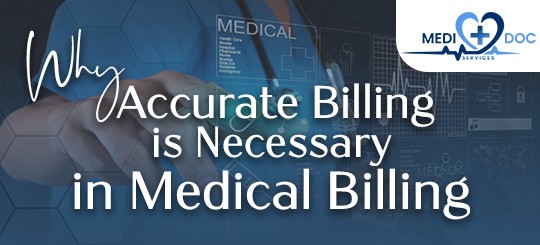 Why Accurate Billing is Necessary in Medical Billing